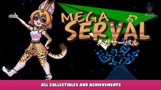 Mega Serval – All collectibles and achievements 1 - steamlists.com