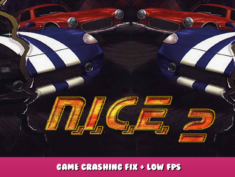 N.I.C.E. 2 – Game Crashing Fix + Low FPS 1 - steamlists.com