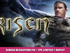 Risen – Screen Resolution Fix + FPS Limiter & Aspect Ratio 1 - steamlists.com
