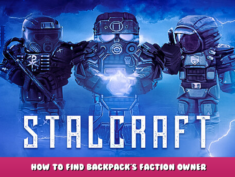 STALCRAFT – How to Find Backpack’s Faction Owner 1 - steamlists.com