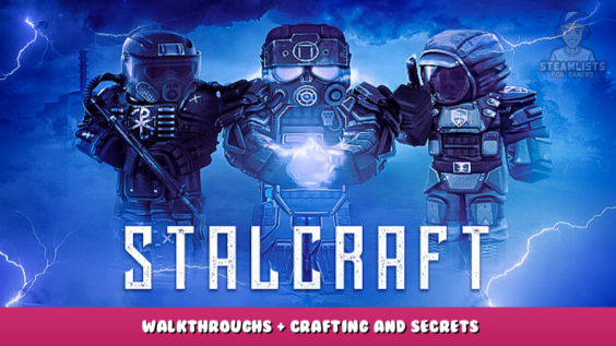 STALCRAFT – Walkthroughs + Crafting and Secrets 1 - steamlists.com