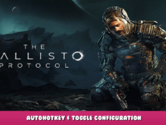 The Callisto Protocol – Autohotkey & Toggle Configuration 1 - steamlists.com