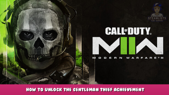 Call of Duty®: Modern Warfare® II | Warzone™ 2.0 – How to unlock the Gentleman Thief Achievement 4 - steamlists.com