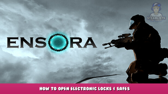 Ensora – How to open electronic locks & safes? 3 - steamlists.com
