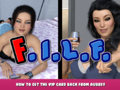 F.I.L.F. – How to get the VIP card back from Aubrey 4 - steamlists.com