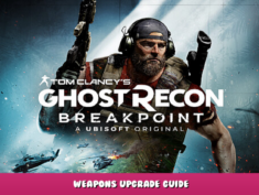 Ghost Recon Breakpoint – Weapons Upgrade Guide 10 - steamlists.com