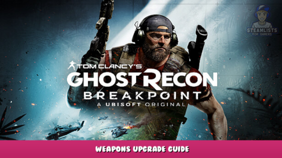 Ghost Recon Breakpoint – Weapons Upgrade Guide 10 - steamlists.com