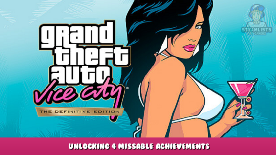 Grand Theft Auto: Vice City – The Definitive Edition – Unlocking 4 Missable Achievements 1 - steamlists.com