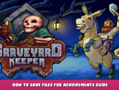 Graveyard Keeper – How to Save Files for Achievements Guide 1 - steamlists.com