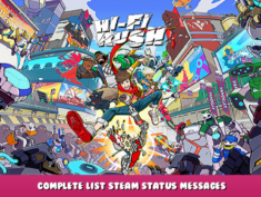 Hi-Fi RUSH – Complete List Steam Status Messages 1 - steamlists.com