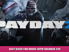 PAYDAY 2 – Best Build for Rogue with Breaker 12G 7 - steamlists.com