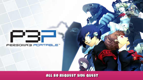 Persona 3 Portable – All 80 Request Side Quest 1 - steamlists.com