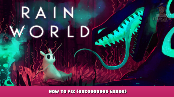 Rain World – How to Fix (0xc0000005 ERROR) 1 - steamlists.com