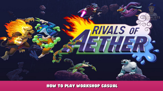 Rivals of Aether – How to Play Workshop Casual 1 - steamlists.com