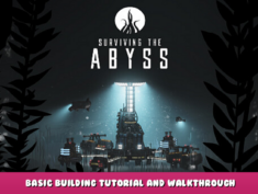 Surviving the Abyss – Basic Building Tutorial and Walkthrough 18 - steamlists.com