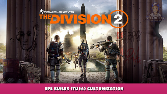 Tom Clancy’s The Division 2 – DPS Builds (TU16) Customization 5 - steamlists.com