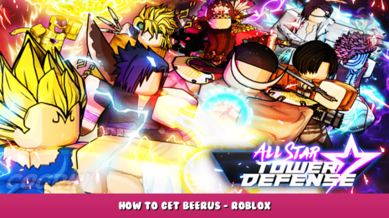 All Star Tower Defense – How to Get Beerus? – Roblox 1 - steamlists.com