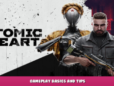 Atomic Heart – Gameplay Basics and Tips 1 - steamlists.com