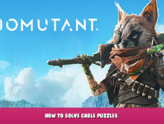 BIOMUTANT – How To Solve Cable Puzzles? 1 - steamlists.com