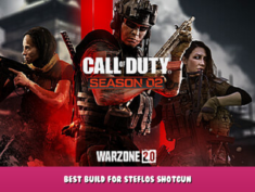 Call of Duty®: Warzone™ 2.0 – Best build for Steflos Shotgun? 1 - steamlists.com