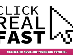 Click Real Fast – Navigating Music and Thumbnail Tutorial 1 - steamlists.com