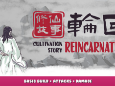 Cultivation Story: Reincarnation – Basic Build + Attacks + Damage 6 - steamlists.com