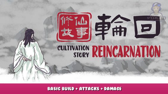 Cultivation Story: Reincarnation – Basic Build + Attacks + Damage 6 - steamlists.com