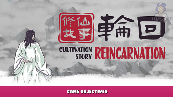 Cultivation Story: Reincarnation – Game Objectives 1 - steamlists.com