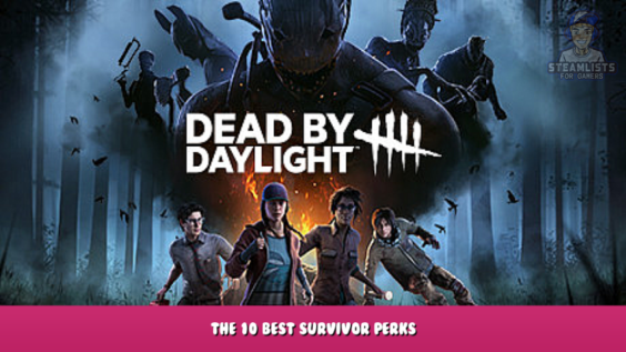 Dead by Daylight – The 10 best survivor perks 1 - steamlists.com