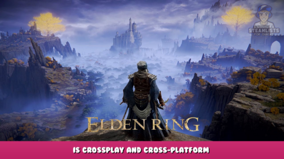 Elden Ring – Is crossplay and cross-platform? 1 - steamlists.com