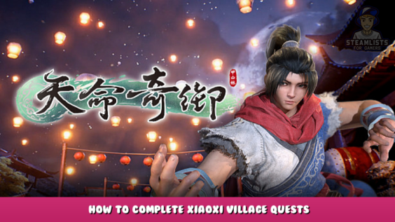 Fate Seeker – How to Complete Xiaoxi Village Quests 1 - steamlists.com