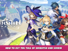 Genshin Impact – How to get The Tale of Shiruyeh and Shirin? 1 - steamlists.com