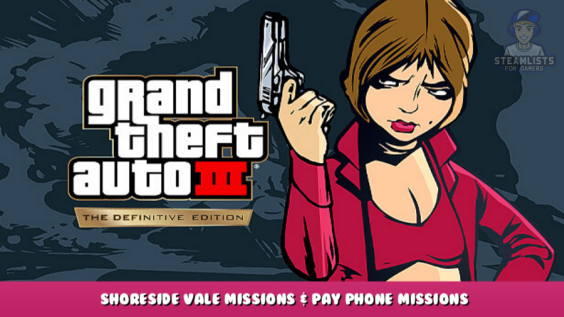 Grand Theft Auto III – The Definitive Edition – Shoreside Vale Missions & Pay Phone Missions (Optional) 8 - steamlists.com