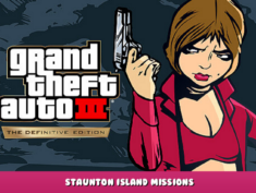 Grand Theft Auto III – The Definitive Edition – Staunton Island Missions 27 - steamlists.com