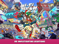 Hi-Fi RUSH – HR Investigator Locations 1 - steamlists.com