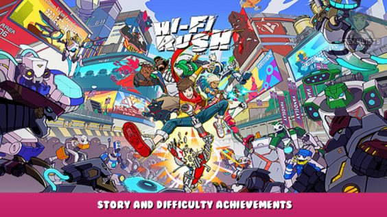 Hi-Fi RUSH – Story and Difficulty Achievements 17 - steamlists.com