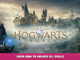 Hogwarts Legacy – Guide How to Unlock All Spells 9 - steamlists.com