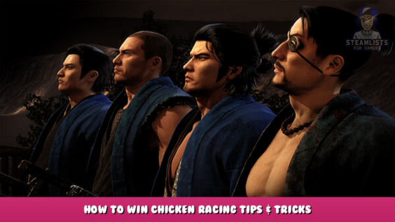 Like a Dragon: Ishin! – How to win Chicken Racing? Tips & Tricks 1 - steamlists.com