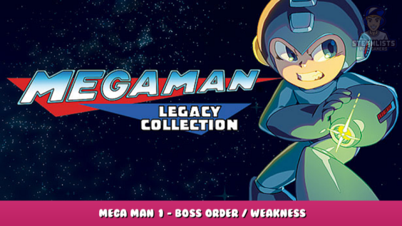 Mega Man Legacy Collection – Mega Man 1 – Boss Order / Weakness 1 - steamlists.com
