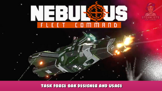 NEBULOUS: Fleet Command – Task Force Oak Designer and Usage 3 - steamlists.com
