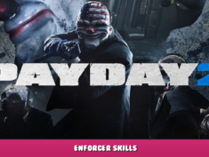 PAYDAY 2 – Enforcer Skills 2 - steamlists.com