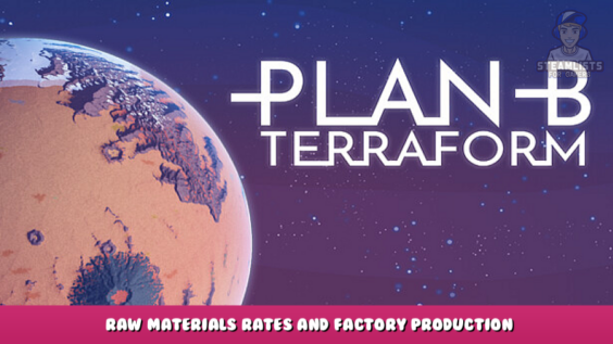 Plan B: Terraform – Raw Materials Rates and Factory Production 1 - steamlists.com