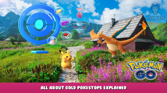 Pokémon GO – All about Gold PokeStops Explained 1 - steamlists.com