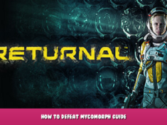 Returnal™ – How To Defeat Mycomorph? Guide 1 - steamlists.com