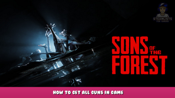 Sons Of The Forest – How to Get All Guns in Game 1 - steamlists.com