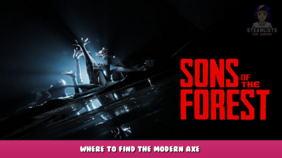 Sons Of The Forest – Where to find The Modern axe? 1 - steamlists.com