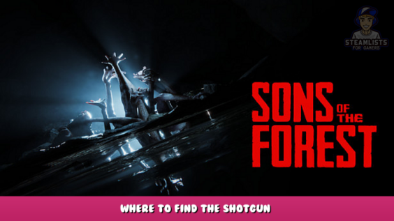 Sons Of The Forest – Where to find The Shotgun? 1 - steamlists.com