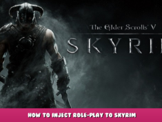 The Elder Scrolls V: Skyrim – How to inject role-play to Skyrim 1 - steamlists.com