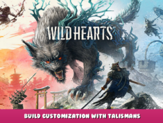 WILD HEARTS™ – Build Customization with Talismans 2 - steamlists.com