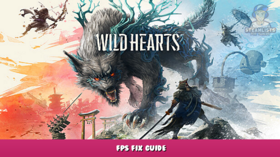 WILD HEARTS™ – FPS Fix Guide 1 - steamlists.com